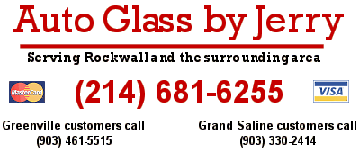 Banner for Auto Glass by Jerry, providing windshield repair and auto glass service Rockwall, Garland, Mesquite, Royce City, Greenville, Forney, Rowlett, Terrell, Caddo Mills, Wyle, Plano, Sachse, Grand Saline and other communities in North Texas